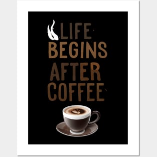 "Life begins after coffee." Posters and Art